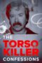 Nonton Film The Torso Killer Confessions (2023) Terbaru