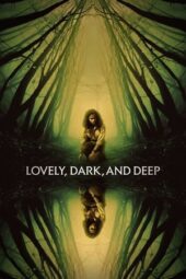 Nonton Film Lovely, Dark, and Deep (2023) Terbaru