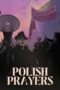 Nonton Film Polish Prayers (2023) Terbaru Nonton Film Polish Prayers (2023) Terbaru