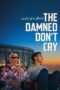 Nonton Film The Damned Don’t Cry (2023) Terbaru Nonton Film The Damned Don’t Cry (2023) Terbaru