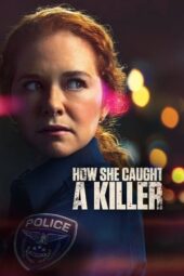 Nonton Film How She Caught A Killer (2023) Terbaru Nonton Film How She Caught A Killer (2023) Terbaru