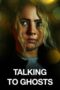 Nonton Film Talking To Ghosts (2023) Terbaru