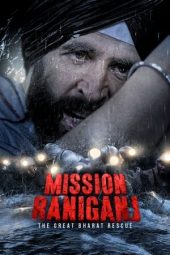 Nonton Film Mission Raniganj (2023) Terbaru