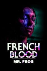 Nonton Film French Blood 3 – Mr. Frog (2020) Terbaru