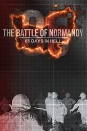 Nonton Film The Battle of Normandy: 85 Days in Hell (2019) Terbaru