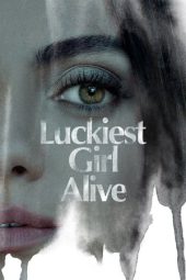 Nonton Film Luckiest Girl Alive (2022) Terbaru
