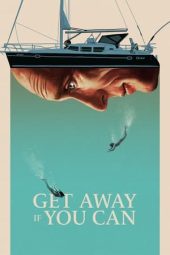 Nonton Film Get Away If You Can (2022) Terbaru