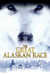 Nonton Film The Great Alaskan Race (2019) Terbaru