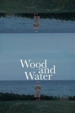 Nonton Film Wood and Water (2022) Terbaru