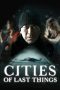Nonton Film Cities of Last Things (2018) Terbaru Nonton Film Cities of Last Things (2018) Terbaru