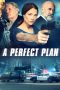 Nonton Film A Perfect Plan (2020) Terbaru