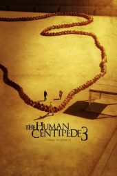 Nonton Film The Human Centipede 3 (Final Sequence) (2015) Terbaru