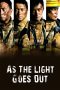 Nonton Film As the Light Goes Out (2014) Terbaru Nonton Film As the Light Goes Out (2014) Terbaru