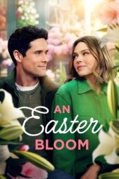 Nonton Film An Easter Bloom (2024) Terbaru