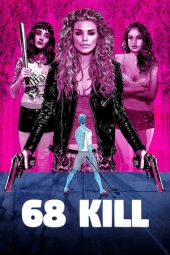 Nonton Film 68 Kill (2017) Terbaru