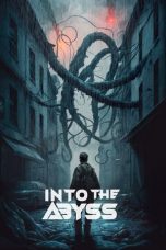 Nonton Film Into the Abyss (2023) Terbaru