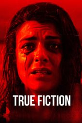 Nonton Film True Fiction (2019) Terbaru