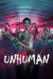 Nonton Film Unhuman (2022) Terbaru