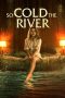 Nonton Film So Cold the River (2022) Terbaru Nonton Film So Cold the River (2022) Terbaru