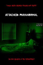 Nonton Film Attached: Paranormal (2021) Terbaru