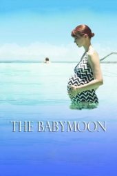 Nonton Film The Babymoon (2017) Terbaru