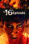 Nonton Film The 16th Episode (2019) Terbaru Nonton Film The 16th Episode (2019) Terbaru
