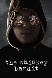 Nonton Film The Whiskey Bandit (2017) Terbaru