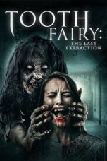 Nonton Film Tooth Fairy: The Last Extraction (2021) Terbaru