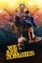 Nonton Film We Are Zombies (2024) Terbaru Nonton Film We Are Zombies (2024) Terbaru