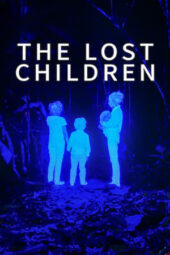 Nonton Film The Lost Children (2024) Terbaru Nonton Film The Lost Children (2024) Terbaru
