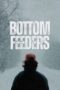 Nonton Film Bottom Feeders (2024) Terbaru Nonton Film Bottom Feeders (2024) Terbaru