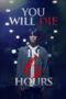 Nonton Film You Will Die in 6 Hours (2024) Terbaru Nonton Film You Will Die in 6 Hours (2024) Terbaru