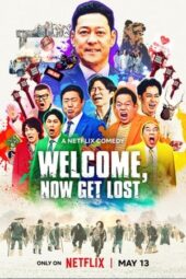 Nonton Film Welcome, Now Get Lost (2025) Terbaru