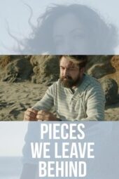 Nonton Film Pieces We Leave Behind (2023) Terbaru