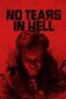 Nonton Film No Tears in Hell (2025) Terbaru