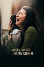 Nonton Film Jangan Panggil Mama Kafir (2025) Terbaru Nonton Film Jangan Panggil Mama Kafir (2025) Terbaru