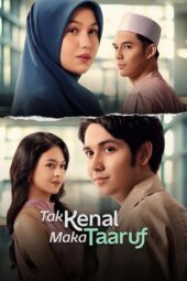 Nonton Film Tak Kenal Maka Taaruf (2025) Terbaru