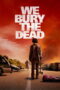 Nonton Film We Bury the Dead (2026) Terbaru