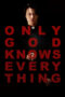 Nonton Film Only God Knows Everything (2025) Terbaru Nonton Film Only God Knows Everything (2025) Terbaru