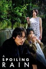 Nonton Film A Spoiling Rain (2023) Terbaru