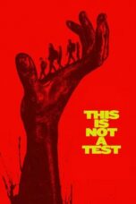 Nonton Film This Is Not a Test (2025) Terbaru
