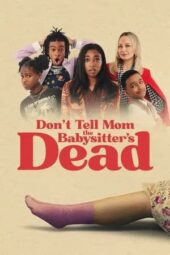 Nonton Film Don’t Tell Mom the Babysitter’s Dead (2024) Terbaru Nonton Film Don’t Tell Mom the Babysitter’s Dead (2024) Terbaru