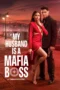 Nonton Film My Husband Is A Mafia Boss (2026) Terbaru