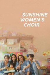 Nonton Film Sunshine Women’s Choir (2025) Terbaru