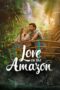 Nonton Film Love on the Amazon (2026) Terbaru