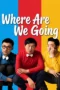 Nonton Film Where Are We Going (2026) Terbaru